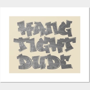 Hang Tight Dude Posters and Art